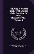 The Diary of William Bentley, D.D., Pastor of the East Church, Salem, Massachusetts .. Volume 3