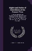 Rights and Duties of Churchmen at the Present Time: A Charge Delivered to the Churchwardens and Sidesmen of the Archdeaconry of Maidstone: At the East