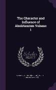 The Character and Influence of Abolitionism Volume 1