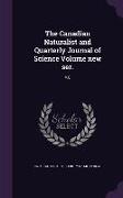 The Canadian Naturalist and Quarterly Journal of Science Volume New Ser.: V.8