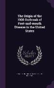 The Origin of the 1908 Outbreak of Foot-And-Mouth Disease in the United States