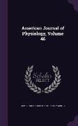 American Journal of Physiology, Volume 46