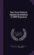 East Zone Political Opinion (in Relation to Usis Exposure)