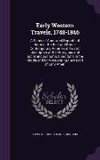 Early Western Travels, 1748-1846: A Series of Annotated Reprints of Some of the Best and Rarest Contemporary Volumes of Travel: Descriptive of the Abo