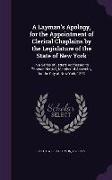 A Layman's Apology, for the Appointment of Clerical Chaplains by the Legislature of the State of New York: In a Series of Letters Addressed to Thoma