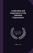 Leadership and Supervision in the Informal Organization