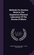 Methods For Routine Work In The Explosives Physical Laboratory Of The Bureau Of Mines
