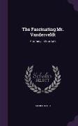 The Fascinating Mr. Vanderveldt: A Comedy in Four Acts