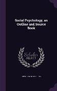 Social Psychology, an Outline and Source Book