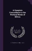 A Complete Concordance to the Poetical Works of Milton