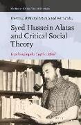 Syed Hussein Alatas and Critical Social Theory: Decolonizing the Captive Mind