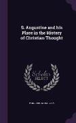 S. Augustine and his Place in the History of Christian Thought