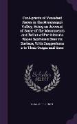 Foot-prints of Vanished Races in the Mississippi Valley, Being an Account of Some of the Monuments and Relics of Pre-historic Races Scattered Over its