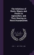 The Relations of Rents, Wages, and Profits in Agriculture, and Their Bearing on Rural Depopulation