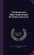 The Novels And Other Works Of Lyof N. Tolstoï, Volume 12
