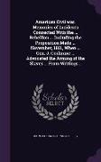 American Civil war. Memories of Incidents Connected With the ... Rebellion ... Including the Proposition Made ... November, 1861, When ... Gen. J. Coc