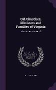 Old Churches, Ministers and Families of Virginia: In two Volumes Volume 2