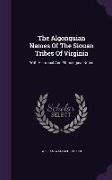 The Algonquian Names Of The Siouan Tribes Of Virginia: With Historical And Ethnological Notes