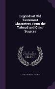 Legends of Old Testament Characters, From the Talmud and Other Sources