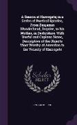 A Season at Harrogate, in a Series of Poetical Epistles, From Benjamin Blunderhead, Esquire, to his Mother, in Derbyshire. With Useful and Copious Not