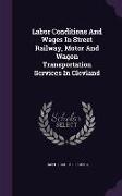 Labor Conditions And Wages In Street Railway, Motor And Wagon Transportation Services In Clevland