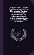 Standing Orders ... for the Royal Regiment of Artillery. [Continued As] Standing Orders of the Royal Regiment of Artillery. [Continued As] Royal Artil