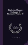 The Critical Review, Or, Annals Of Literature, Volume 40