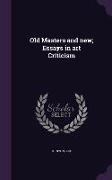 Old Masters and new, Essays in art Criticism