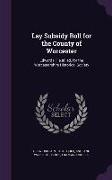 Lay Subsidy Roll for the County of Worcester: Edward I. [i.e.III] ed. for the Worcestershire Historical Society