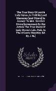 The True Story Of Lord & Lady Byron As Told By Lord Macaulay [and Others] In Answer To Mrs. Beecher Stowe [occasioned By Her Article The True Story Of