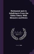 Richmond and its Inhabitants From the Olden Times. With Memoirs and Notes