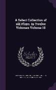 A Select Collection of old Plays. In Twelve Volumes Volume 10