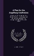 A Plea for the Augsburg Confession: In Answer to the Objections of the Definite Platform, an Address to all Ministers and Laymen of the Evangelical Ch