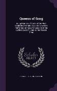 Queens of Song: Being Memoirs of Some of the Most Celebrated Female Vocalists who Have Performed on the Lyric Stage From the Earliest
