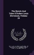 The Novels And Tales Of Robert Louis Stevenson, Volume 26