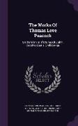 The Works Of Thomas Love Peacock: Maid Marian. Misfortunes Of Elphin. Crotchet Castle. Gryll Grange
