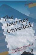 The Journey Unveiled: The Honest Artwork of an Abstract Life
