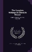 The Complete Writings Of Alfred De Musset: Poems...done Into English By M.a.clarke