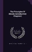 The Principles Of Morals (introductory Chapters)