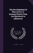 The Development of Naturalism in German Poetry From the Hainbund to Liliencron