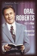 Oral Roberts and the Rise of the Prosperity Gospel