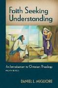 Faith Seeking Understanding, Fourth Ed.: An Introduction to Christian Theology