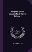 Register of the University of Oxford Volume 1