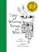 Tales of Whimsy, Verses of Woe