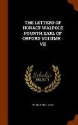 The Letters of Horace Walpole Fourth Earl of Orford Volume - VII