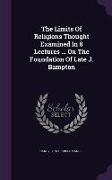 The Limits Of Religions Thought Examined In 8 Lectures ... On The Foundation Of Late J. Bampton
