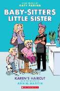 Karen's Haircut: A Graphic Novel (Baby-Sitters Little Sister #7)