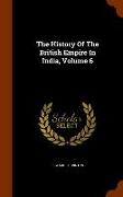 The History of the British Empire in India, Volume 6