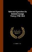 Selected Speeches on British Foreign Policy, 1738-1914