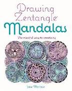 Drawing Zentangle Mandalas: The Mindful Way to Creativity